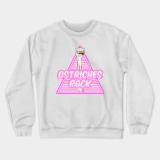 Ostriches Rock Crewneck Sweatshirt